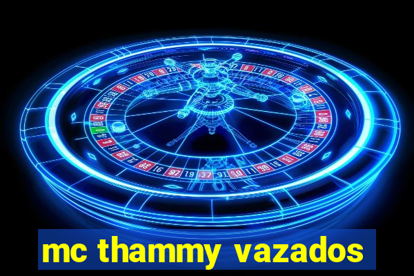 mc thammy vazados